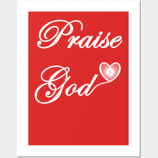 Praise God Over the Heart and on the Back or Just Over the Heart Posters and Art